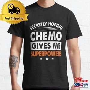 Secretery Hoping Chemo Gives Me Classic T-shirt 1
